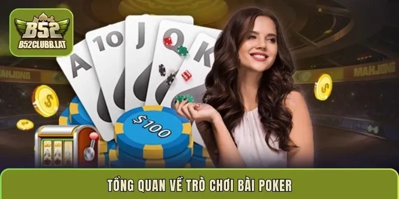 Tổng quan về trò chơi bài poker
